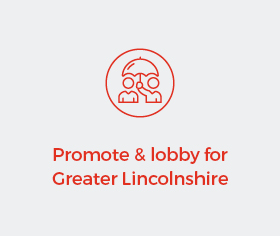 Promote & lobby for Greater Lincolnshire